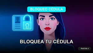 Guía definitiva para bloquear la cédula de identidad en Chile de forma segura y rápida.
