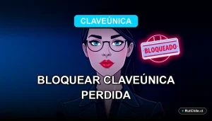 Guía para bloquear la ClaveÚnica de forma segura en caso de pérdida o robo.